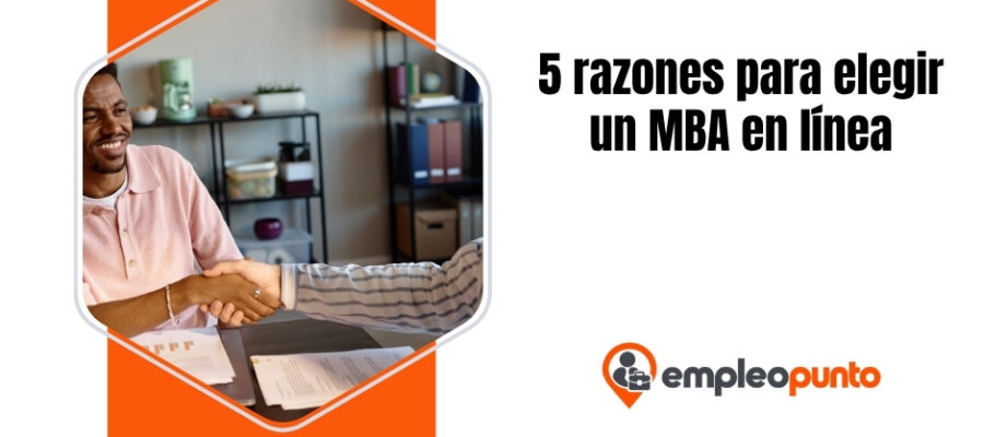 5 razones por las que los profesionales en activo eligen hoy los MBA en línea