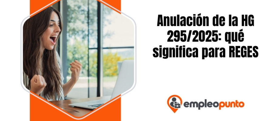 Anulación de la HG 295/2025: qué significa para REGES