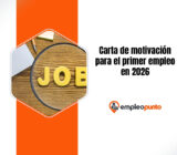 Carta de motivación para el primer empleo (2026): guía, estructura y ejemplos para conseguir tu primer contrato indefinido