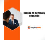 Cláusula de movilidad y delegación