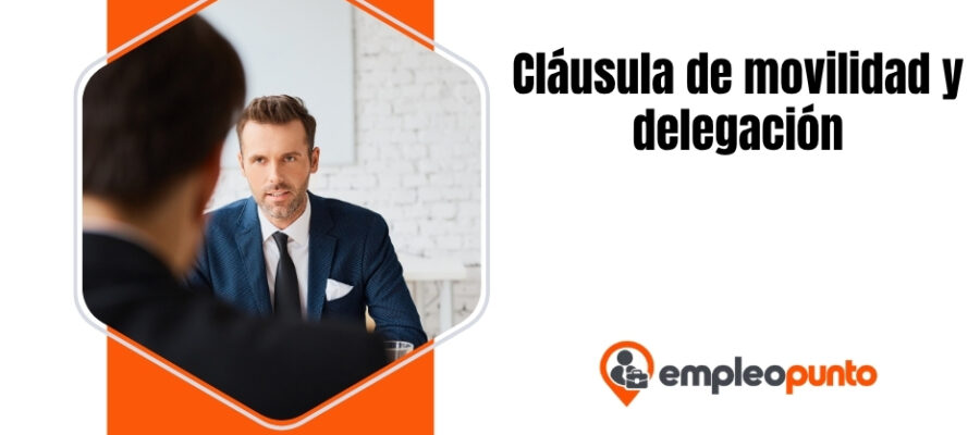 Cláusula de movilidad y delegación