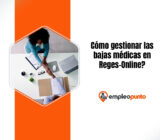 Cómo gestionar las bajas médicas en Reges-Online?