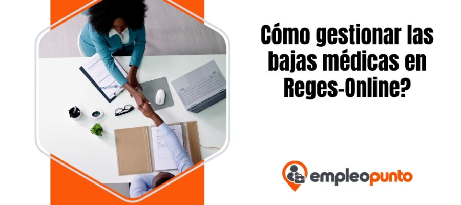 Cómo gestionar las bajas médicas en Reges-Online?