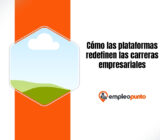 Cómo la economía de plataformas está redefiniendo las carreras empresariales