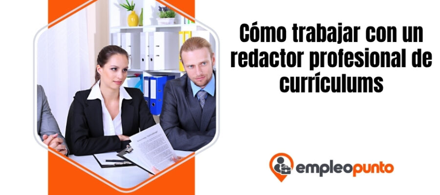 Cómo trabajar con un redactor profesional de currículums