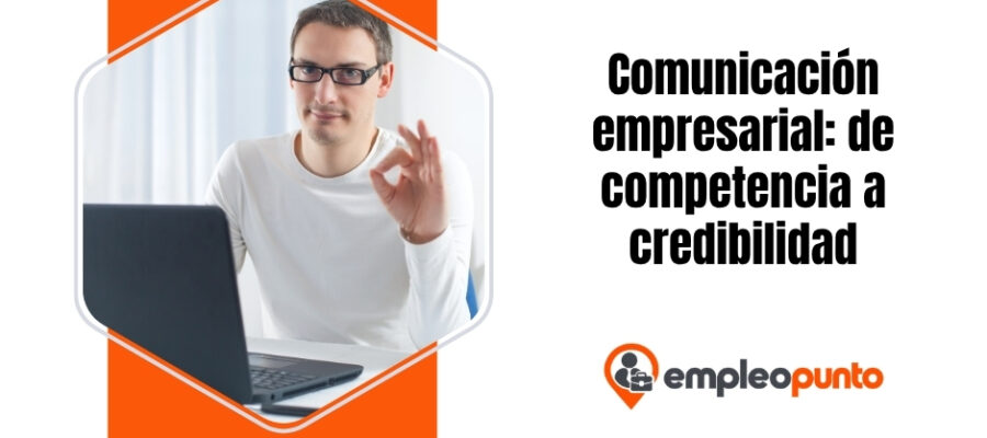 Comunicación empresarial: la habilidad profesional que convierte la competencia en credibilidad – Bennett Online