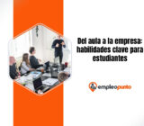 Del aula a la empresa: las primeras habilidades que los estudiantes de BBA deben desarrollar para estar preparados para su carrera