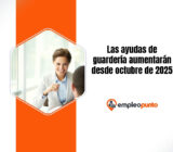 Las ayudas de guardería aumentarán desde octubre de 2025