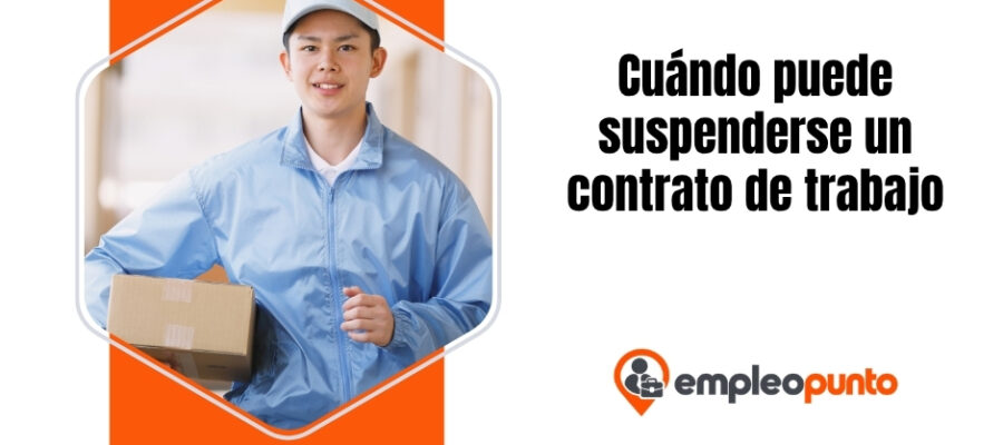 Las situaciones en las que el empleador puede suspender el contrato de trabajo