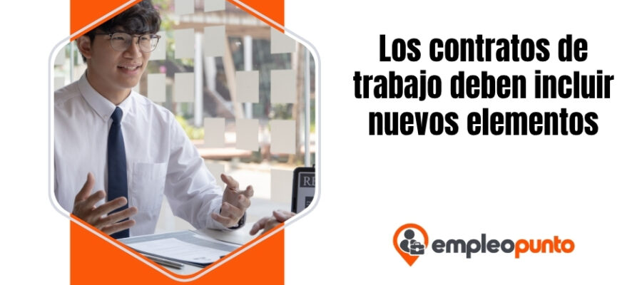 Los contratos de trabajo deben incluir nuevos elementos