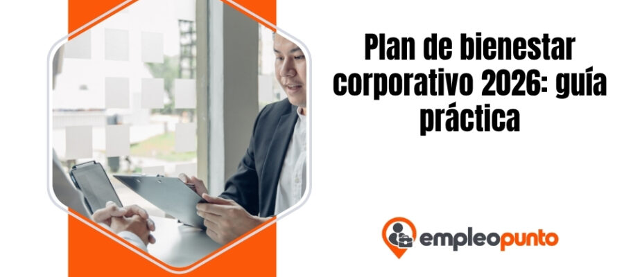 Plan de bienestar corporativo 2026: guía práctica