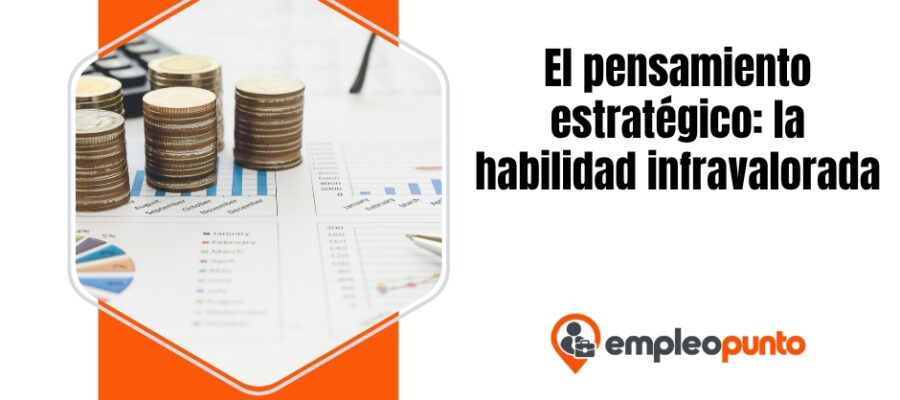 Por qué el pensamiento estratégico es la habilidad profesional más infravalorada en 2026