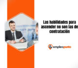 Por qué las habilidades que te contratan no siempre son las mismas que te hacen ascender – Bennett Online