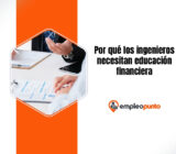 Por qué los ingenieros necesitan pensamiento financiero: convertir la experiencia técnica en valor empresarial
