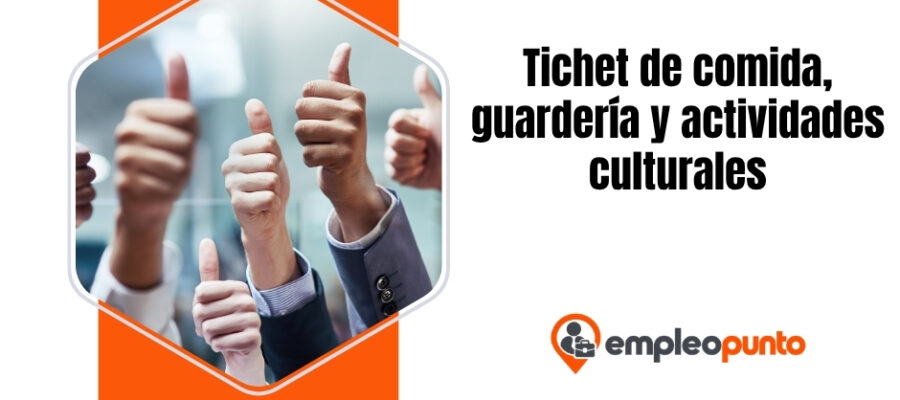 Tichet de comida, guardería y actividades culturales